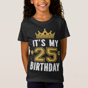 Camiseta É o meu presente de aniversário de 25 por 25 anos.