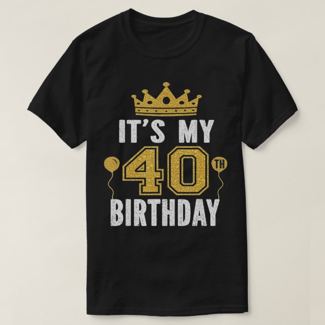 Camiseta É o meu presente de aniversário de 40 anos por 40  (Frente do Design)