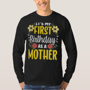 Camiseta É o meu primeiro aniversário como mãe Mamãe