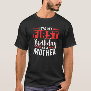 Camiseta É o meu primeiro aniversário como Mamãe da mãe