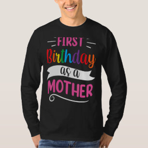 Camiseta É o meu primeiro aniversário como uma Mamãe da Mãe