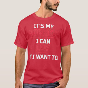Camiseta É o meu trabalho que posso chorar se quero um giná