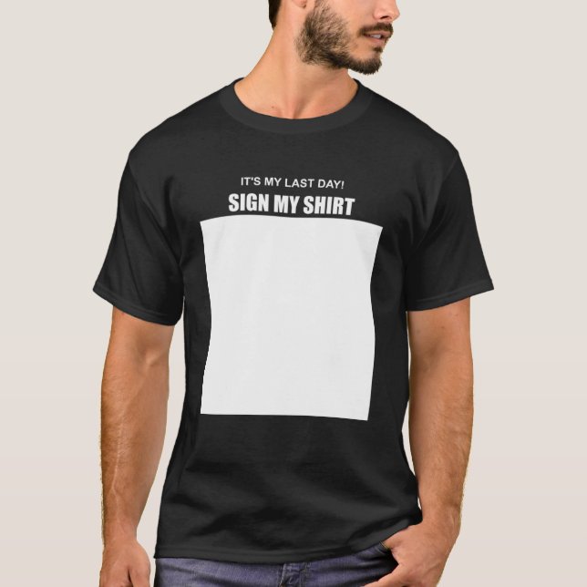 Camiseta É o meu último dia a assinar (Frente)