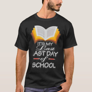 Camiseta É o meu último dia de aposentadoria de professores