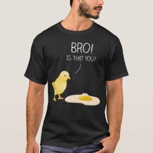 Camiseta E o Pintinho Bonito é que tu