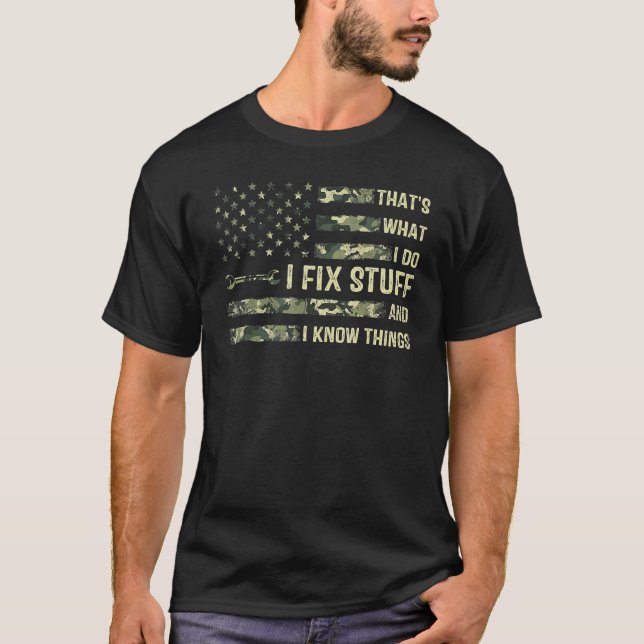 Camiseta É o que eu faço, conserto as coisas e sei das cois (Frente)