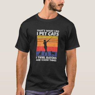Camiseta É o que eu faço eu acaricio gatos eu giro bastões