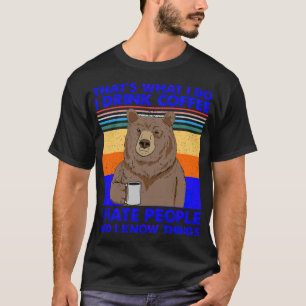 Camiseta É O Que Eu Faço Eu Bebo Café Eu Odeio Humorou