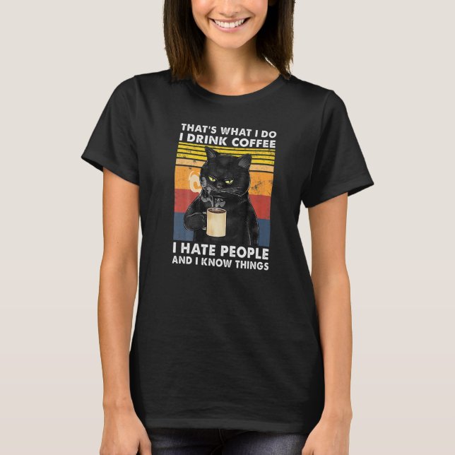 Camiseta É O Que Eu Faço Eu Bebo Café Eu Odeio Pessoas-Blac (Frente)