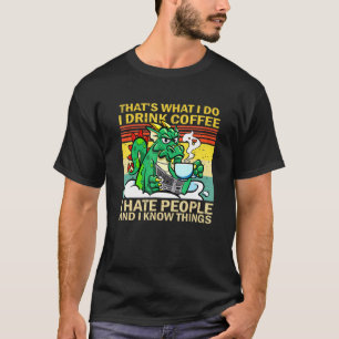 Camiseta É O Que Eu Faço Eu Bebo Café Que É Arrasto De Pess
