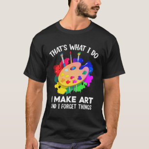 Camiseta É o que eu faço eu faço arte e esqueço as coisas A