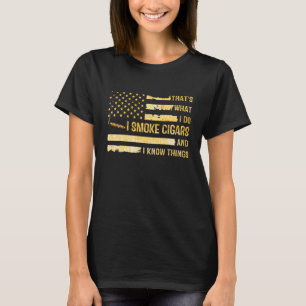Camiseta É o que eu faço, eu fumo charutos e sei das coisas
