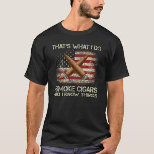 Camiseta É o que eu faço, eu fumo charutos e sei das coisas