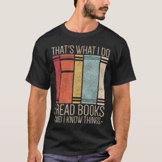 Camiseta É o que eu faço, eu leio livros e eu sei das coisa