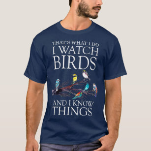 Camiseta É O Que Eu Faço Eu Vejo Pássaros E Eu Sei Coisas
