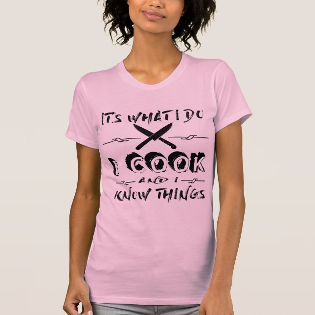 Camiseta É o que eu faço mim cozinho e eu sei coisas (Frente)