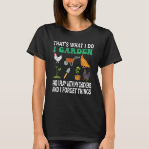Camiseta É O Que Eu Faço No Jardim Que Brinco Com A Forg De