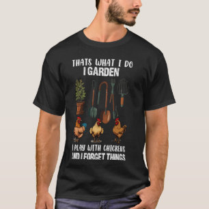 Camiseta É O Que Eu Faço No Jardim Que Brinco Com A Forg De