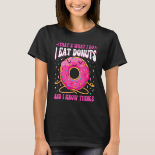 Camiseta É o que eu faço para comer Rosquinhas e sei que as