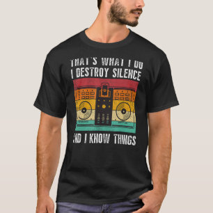 Camiseta É o que eu faço para destruir o silêncio Engraçado