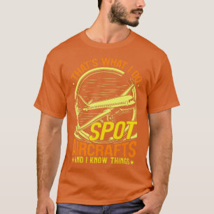 Camiseta É O Que Eu Faço Para Encontrar Aviões E Eu Sei Coi