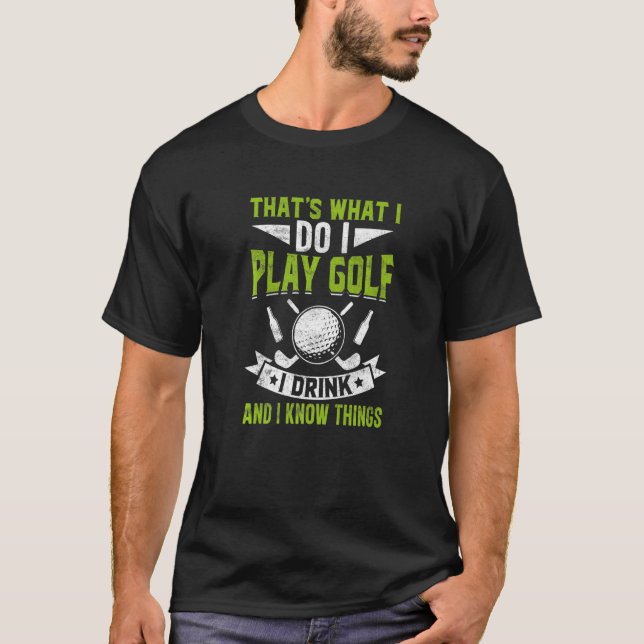 Camiseta É o que eu faço para jogar Golfe (Frente)