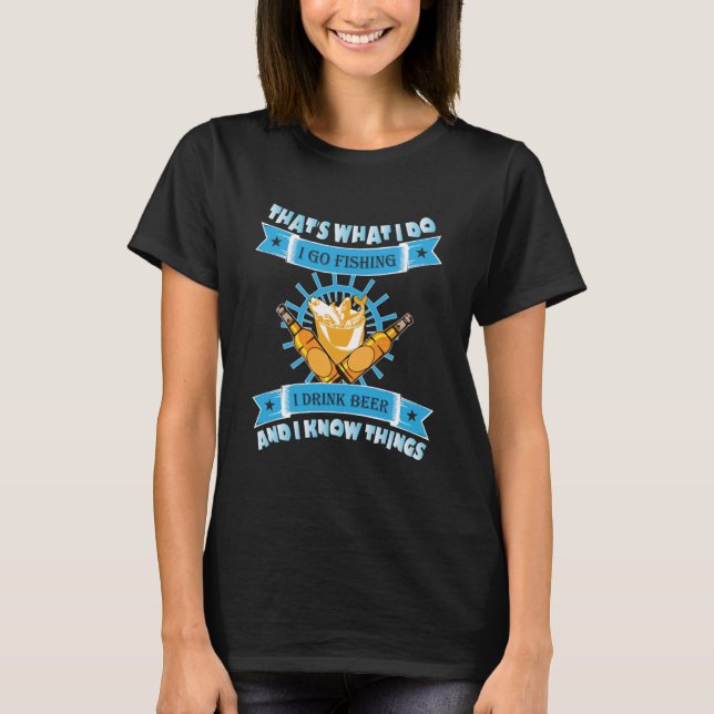 Camiseta É o que eu faço para pescar beber cerveja Álcool B (Frente)