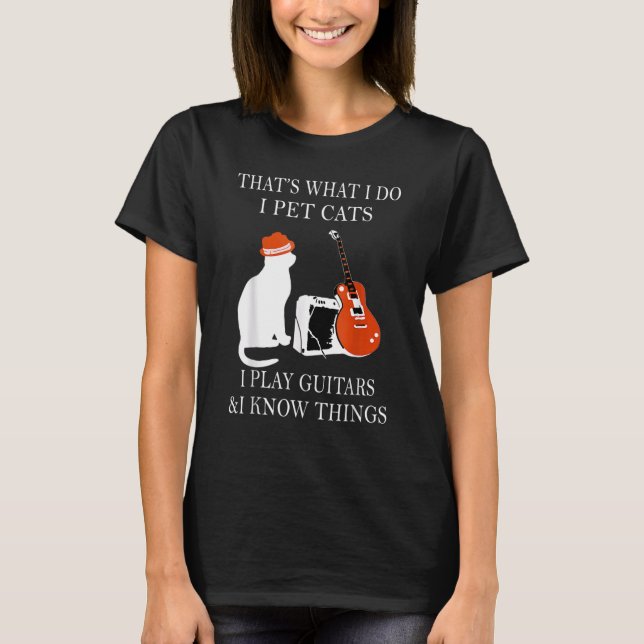 Camiseta É O Que Eu Faço, Pinto Gatos, Toco Guitarras E Sei (Frente)