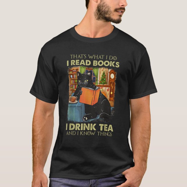 Camiseta É o que eu faço quando leio livros, bebo chá e sei (Frente)