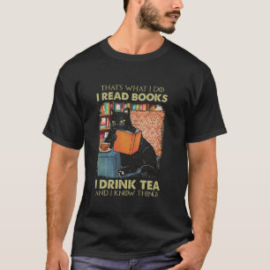 Camiseta É o que eu faço quando leio livros, bebo chá e sei