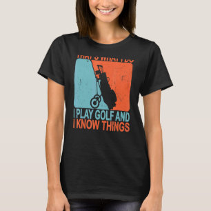 Camiseta É O Que Eu Faço, Toco Golfe E Sei Coisas