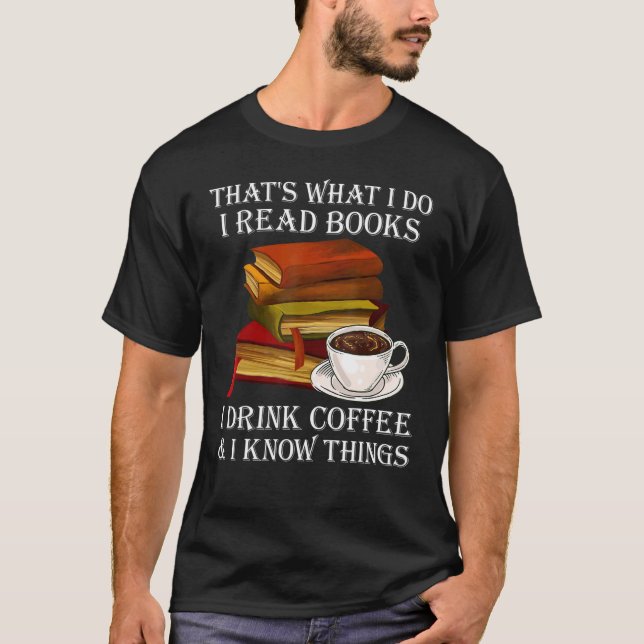 Camiseta É O Que Eu Li Livros Eu Bebo Café Eu Sei (Frente)