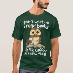 Camiseta É O Que Eu Li Livros Que Eu Bebo Café Sei