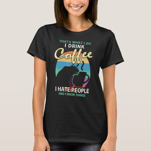 Camiseta É O Que Eu Tomo Café Eu Odeio Pessoas (Frente)