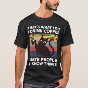 Camiseta É O Que Eu Tomo Café Eu Odeio Pessoas