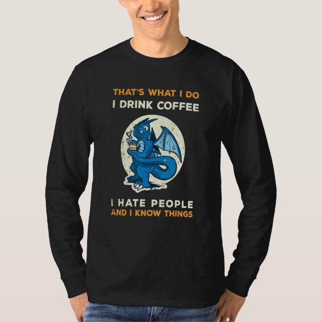 Camiseta É O Que Eu Tomo Café Eu Odeio Pessoas Drago (Frente)