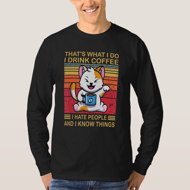 Camiseta É O Que Eu Tomo Café Eu Odeio Pessoas E Eu (Frente)