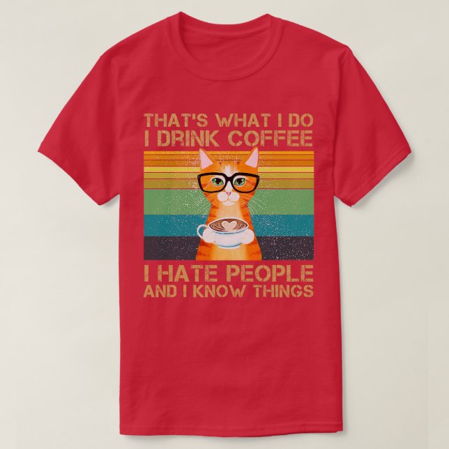 Camiseta É O Que Eu Tomo Café Eu Odeio Pessoas E Eu (Frente do Design)