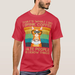 Camiseta É O Que Eu Tomo Café Eu Odeio Pessoas E Eu