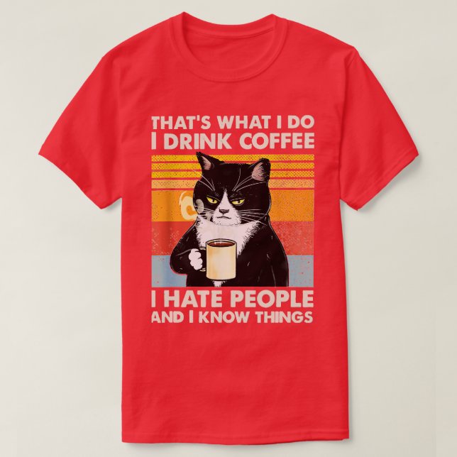 Camiseta É O Que Eu Tomo Café Eu Odeio Pessoas E Eu (Frente do Design)