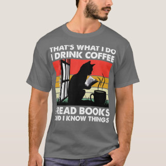 Camiseta É O Que Eu Tomo Café Li Livros E Eu