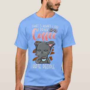 Camiseta É O Que Eu Tomo Café Que Odeio Pessoas -