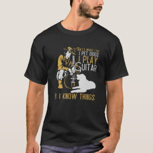 Camiseta É o que faço Cachorros de Pet tocam Guitarras sabe