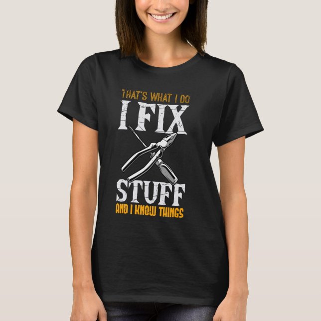 Camiseta É o que faço, conserto coisas e sei coisas (Frente)