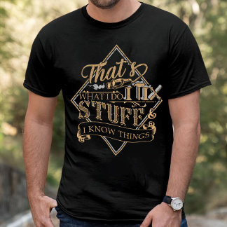 Camiseta É o que faço para consertar coisas e sei coisas
