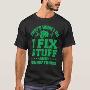 Camiseta É o que faço para consertar coisas e sei coisas 3