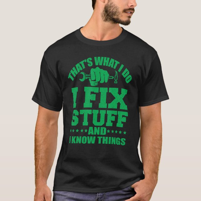 Camiseta É o que faço para consertar coisas e sei coisas 3 (Frente)
