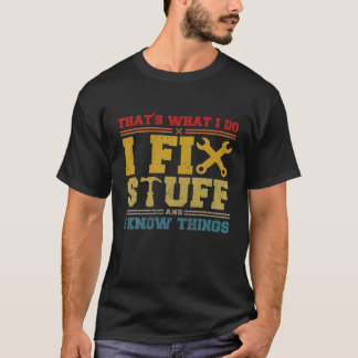 Camiseta É o que faço para consertar coisas e sei coisas di