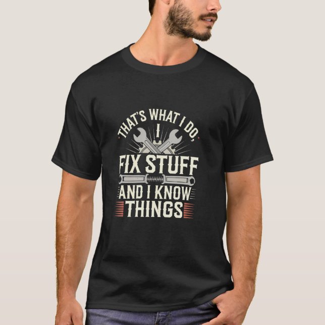 Camiseta É o que faço para consertar coisas e sei coisas di (Frente)