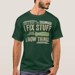 Camiseta É o que faço para consertar coisas e sei coisas di